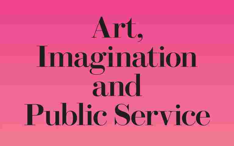 Art, Imagination and Public Service