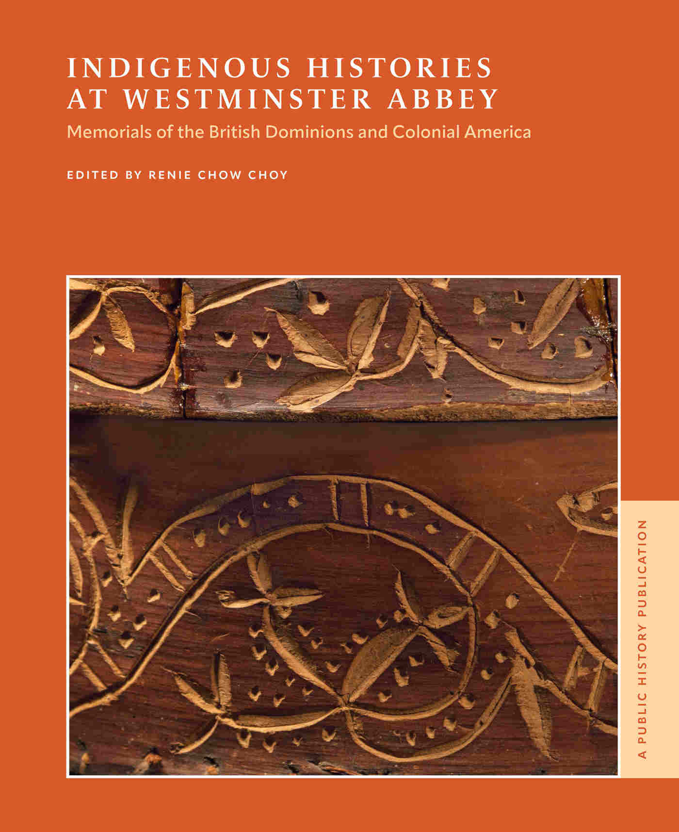 Photograph of the front cover of publication edited by Dr Renie Chow Choy, Indigenous Histories at Westminster Abbey: Memorials of the British Dominions and Colonial America: